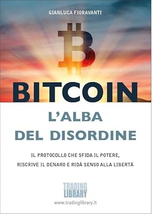 Bitcoin L'alba del disordine.